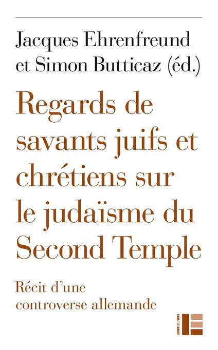 Regards de savants juifs et chrétiens sur le judaïsme du Second Temple