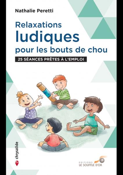 Relaxations ludiques pour les bouts de chou - 25 séances prêtes à l'emploi