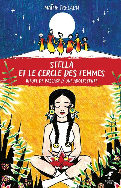 Stella et le cercle des femmes : Rituel de passage d'une adolescente