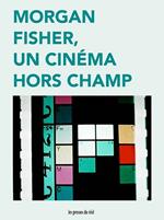 Morgan Fisher, un cinéma hors champ