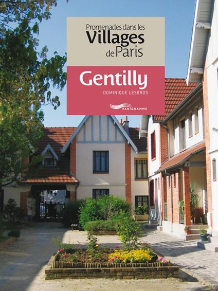 Promenades dans les villages de Paris-Gentilly