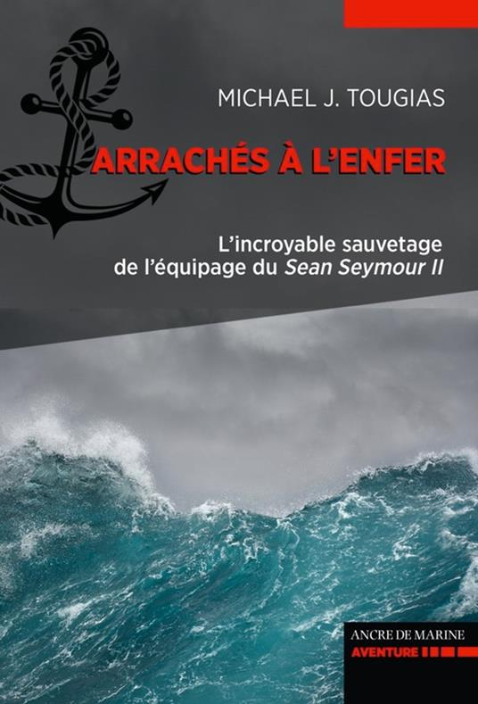 Arrachés à l'enfer - Michael J. Tougias - ebook