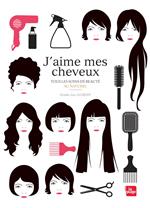 J'aime mes cheveux - Tous les soins de beauté au naturel