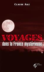 Voyage dans la France mystérieuse