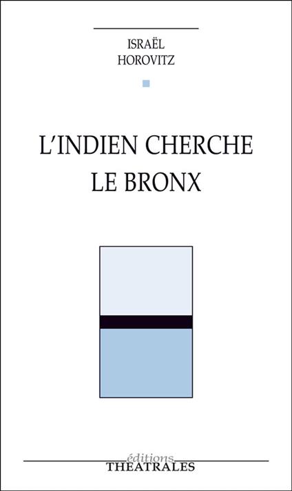 L'Indien cherche le Bronx