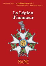 Expliquez-moi la Légion d'honneur