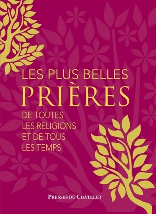 Les plus belles prières - De toutes les religions et de tous les temps