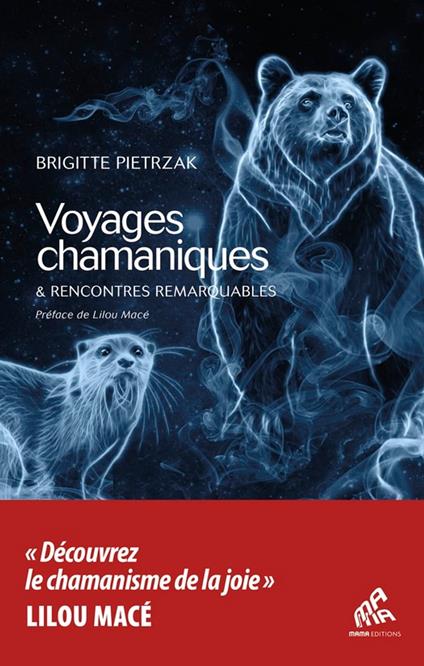 Voyages chamaniques & Rencontres remarquables