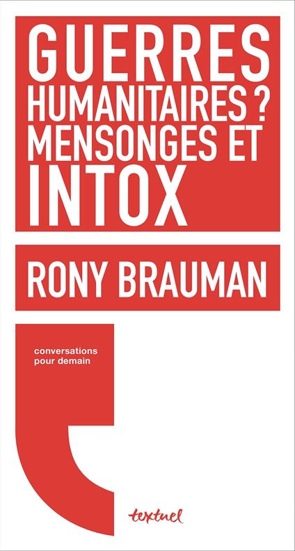 Guerres humanitaires: mensonges et intox