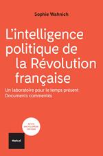 L'intelligence politique de la Révolution française