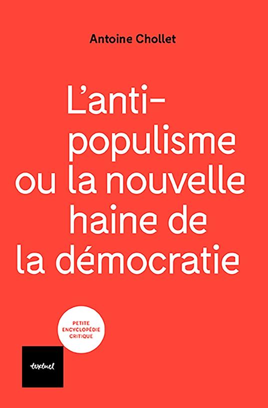 L'antipopulisme ou la nouvelle haine de la démocratie