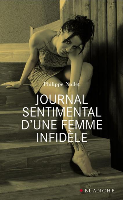 Journal sentimental d'une femme infidèle