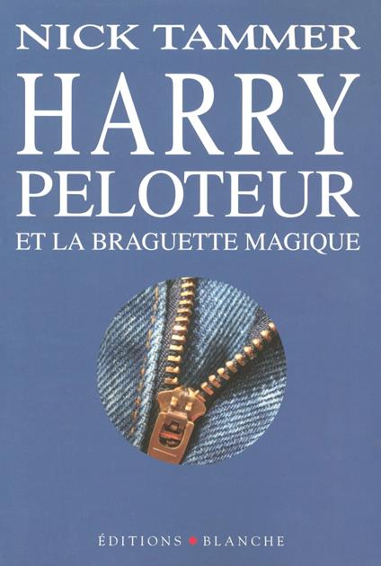 Harry Peloteur et la braguette magique