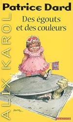 Alix Karol 1 Des égouts et des couleurs