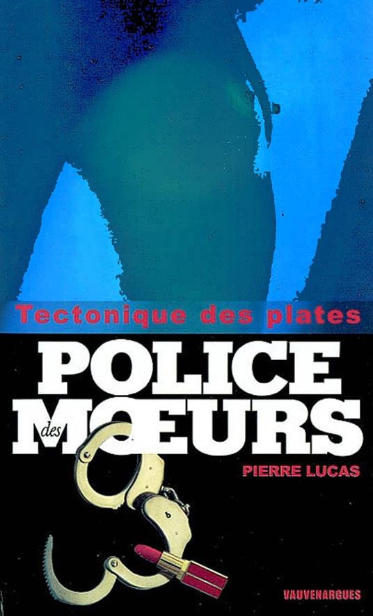 Police des moeurs n°155 Tectonique des plates