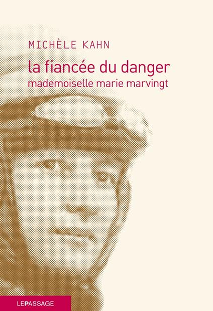 La fiancée du danger - Mademoiselle marie Marvingt