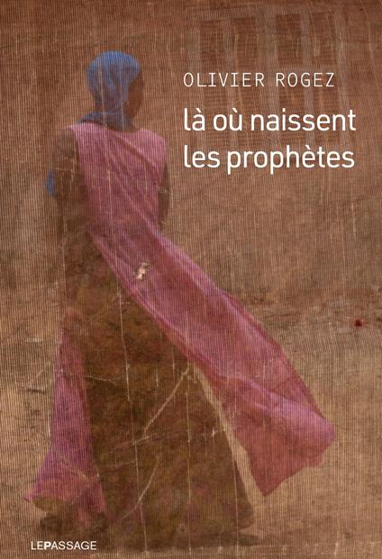 Là où naissent les prophètes