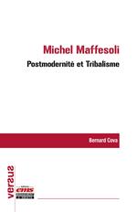 Michel Maffesoli : Postmodernité et Tribalisme