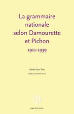 La grammaire nationale selon Damourette et Pichon (1911-1939)