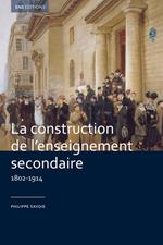 La construction de l'enseignement secondaire (1802-1914)