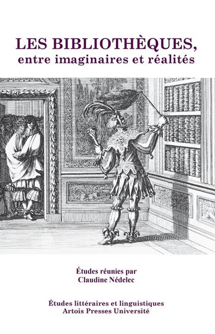 Les Bibliothèques, entre imaginaires et réalités