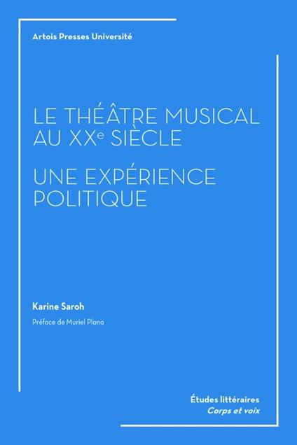 Le théâtre musical au XXe siècle. Une expérience politique