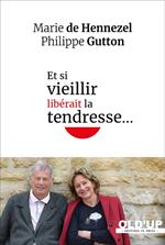 Et si vieillir libérait la tendresse...