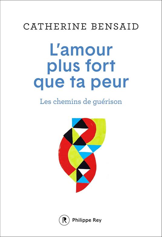 L'amour plus fort que ta peur - Les chemins de guérison