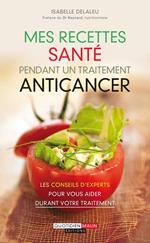 Mes recettes santé pendant un traitement anticancer