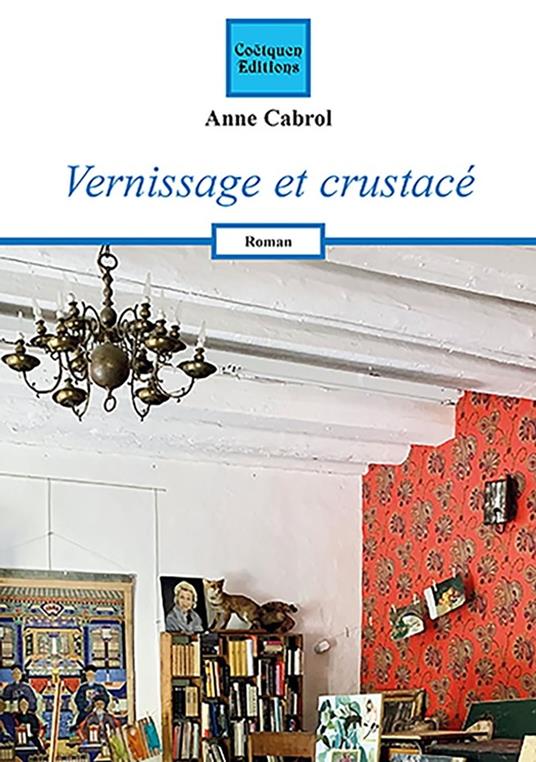 Vernissage et crustacé - Anne Cabrol - ebook