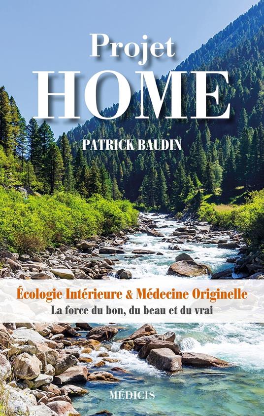 Projet HOME - Écologie Intérieure & Médecine Originelle - La force du bon, du beau et du vrai