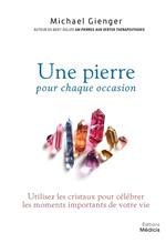 Une pierre pour chaque occasion - Utilisez les cristaux pour célébrer les moments importants de votre vie