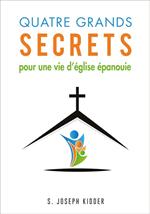 Quatre grands secrets pour une vie d'église épanouie