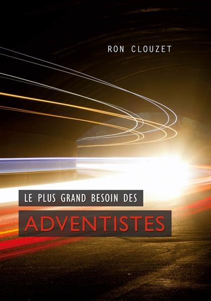 Le plus grand besoin des adventistes