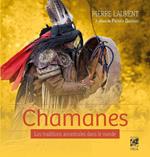 Chamanes - Les traditions ancestrales dans le monde