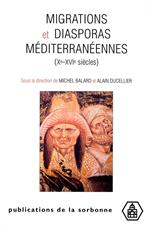 Migrations et diasporas méditerranéennes (Xe-XVIe siècles)