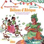 Délices d'Afrique. 50 recettes pour petits moments