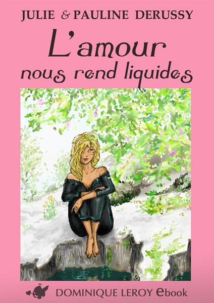 L'Amour nous rend liquides