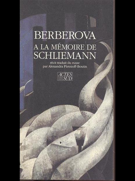 A la memoire de Schliemann - Nina Berberova - 2