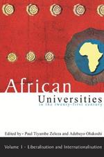 African universities in the twenty-first Century: Volume 1: Liberalisation and internationalisation