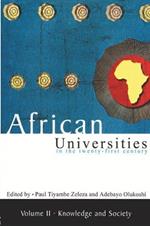 African universities in the twenty-first Century: Volume 2: Knowledge and society