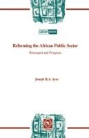 Reforming the African Public Sector: Retrospect and Prospects