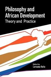 Philosophy and African Development: Theory and Practice - cover