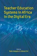 Teacher Education Systems in Africa in the Digital Era