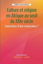 Culture et religion en Afrique au seuil du XXIe siecle: Conscience d'une renaissance ?