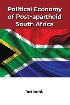 Political Economy of Post-Apartheid South Africa - Vusi Gumede - cover