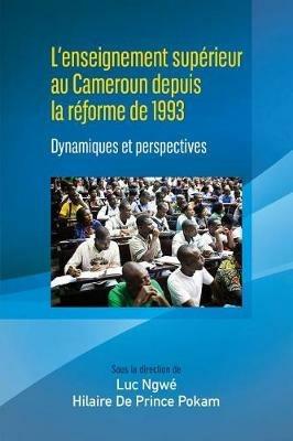 L'enseignement superieur au Cameroun depuis la reforme de 1993: Dynamiques et perspectives - cover