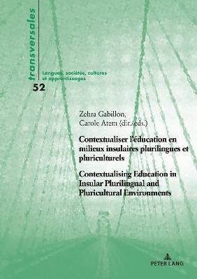 Contextualiser l’éducation en milieux insulaires plurilingues et pluriculturels Contextualising Education in Insular Plurilingual and Pluricultural Environments - cover