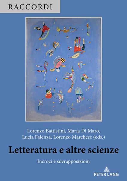 Letteratura e altre scienze - Lorenzo Battistini,Maria Di Maro,Lucia Faienza,Lorenzo Marchese - ebook