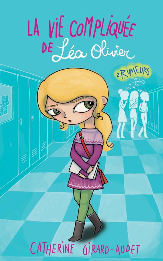 La Vie compliquée de Léa Olivier T02 - Catherine Girard Audet - ebook